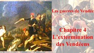 Les guerres de Vendée : l’extermination des vendéens (5-8)