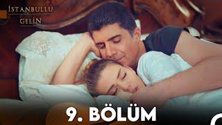 İstanbullu Gelin 9. Bölüm Full HD