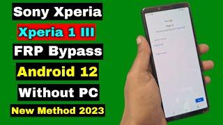 Sony Xperia 1 III FRP Unlock/Bypass Google Account Lock Android 12 | Without PC | Final Method