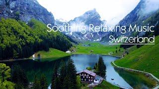 Soothing Relaxing Light Music 3 - Switzerland | 优美的钢琴曲　疗愈、解压、放松、愉快