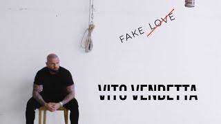 Vito Vendetta  - Fake Love  - (Official Music Video)