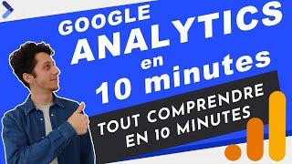 Comprendre Google Analytics en 10 minutes !