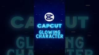 CapCut | Outline Glowing Character Tutorial  | #shorts #tutorial