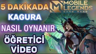 KAGURA NASIL OYNANIR/SESLİ ANLATIM/MOBİLE LEGENDS