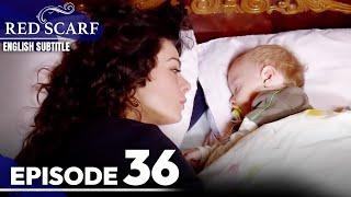 Red Scarf Episode 36 - Long Version | English Subtitles | Al Yazmalım