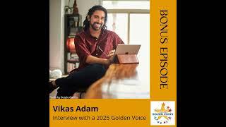 In Conversation with Vikas Adam, Golden Voice Narrator