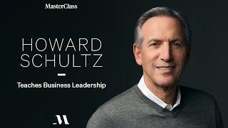 Howard Schultz Teaches Business Leadership | Official Trailer | MasterClass