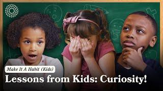 KIDS Q&A! What Does It Mean to Be CURIOUS?