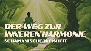 Schamanische Weisheit und Quantenphysik: Der Weg zur inneren Harmonie