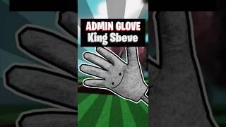 ADMIN GLOVE King Sbeve #slapbattles #roblox