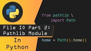 Python File I/O Part 2: Pathlib Module