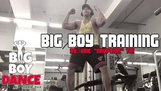 Big Boy Training - Eric Eruption Tai