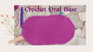 Crochet Oval Base.