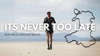 ITS NEVER TOO LATE - Running 1047 Miles Around Wales - Ultra Marathon Documentary