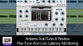 Antares AutoTune 8 Review - Flex-Tune And Low Latency Monitoring