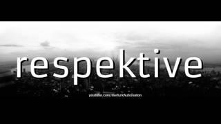 How to pronounce respektive in German