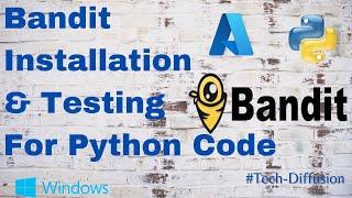 How to install Bandit and Test your Python Code Security