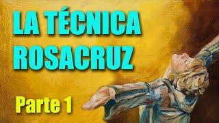 ROSACRUCISMO PRÁCTICO (Parte 1 de 3)