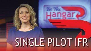 Single Pilot IFR Gary Reeves Tamara Griffith - IntheHangar Ep 25