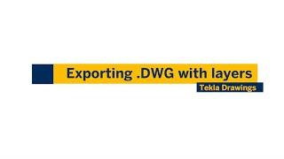 Tekla TekTalk - Exporting DWG with layers