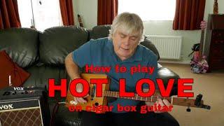 How to play "Hot Love" T Rex on cigar box guitar