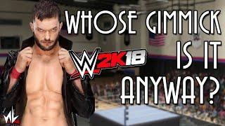 Whose Gimmick is it Anyway? - Finn Balor [WWE 2K18]