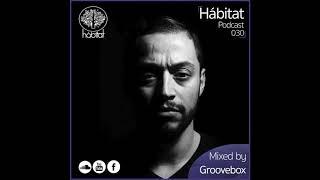 030 Habitat Podcast by Groovebox