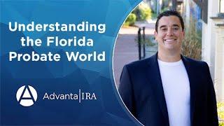 Understanding the Florida Probate World