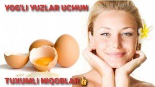 YOG'LI YUZ TERISI UCHUN TUXUMLI NIQOBLAR # ЁГЛИ ЮЗЛАР УЧУН ТУХУМЛИ НИКОБЛАР