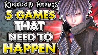 Kingdom Hearts - 5 Dream Games That We NEED To See!