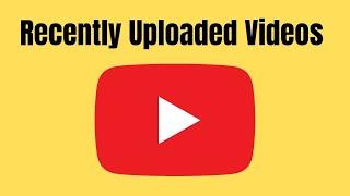 How to Find Recently Uploaded Videos on YouTube (Quick & Easy!)