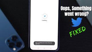 Fix “Oops something went wrong” Error on Twitter [iPhone iOS 15]