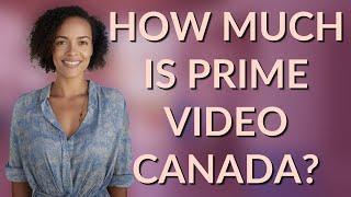 How much is Prime Video Canada?