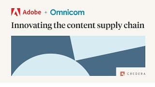 Adobe + Omnicom: Innovating the content supply chain