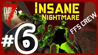 Insane Nightmare #6  7 Days To Die (Alpha 20)