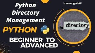 6.1 Current Working Directory| Change Current Directory| Python Directory Management,knowledge4skill