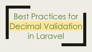 Best Practices for Decimal Validation in Laravel