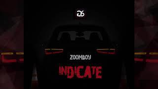 ZoomBoy - Indicate (Official Audio)