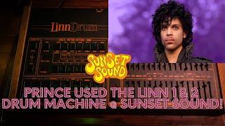 Prince used the Linn 1 & 2 Drum Machine while at Sunset Sound!