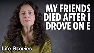 My friends died because of me | Life Stories