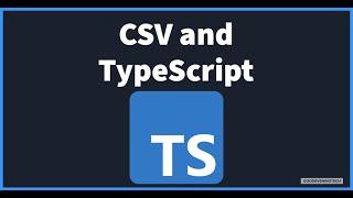 CSV and TypeScript (and JavaScript!)