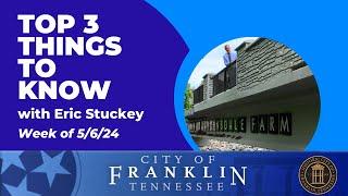 City of Franklin, Top 3 Things to Know with Eric Stuckey 5-13-2024