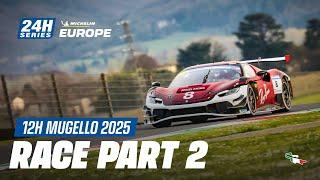 Michelin 12H MUGELLO 2025 - Race Part 2