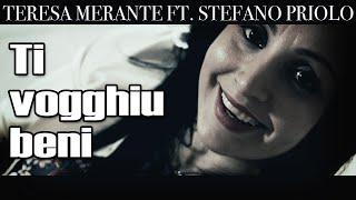 Teresa Merante - Ti vogghiu beni Ft. Stefano Priolo - Videoclip Ufficiale 2019