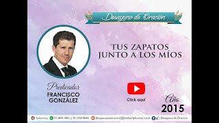 Desayuno de Oración - Tus Zapatos junto a los míos - Francisco González