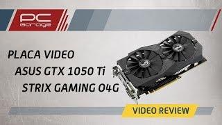 PC Garage – Video Review Placa video ASUS GTX1050Ti Strix Gaming O4G