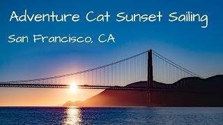 Adventure Cat - San Francisco Sailing Catamaran Sunset Video (2017)