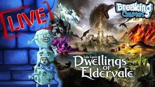 Live Play-through of Dwellings of Eldervale (Breaking Games)