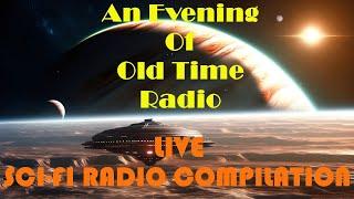 All Night Old Time Radio Shows | LIVE Sci-Fi Radio Compilation! | OTR Science Fiction Shows