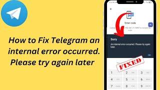 How to Fix Telegram an internal error occurred please try again later/an internal error occurred